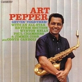 Art Pepper - Gettin' Together!