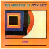 Stan Getz - The Greatest of Stan Getz