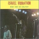 Israel Vibration - Why You So Craven