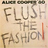 Alice Cooper Discography part3 [1978-1986] - Flush The Fashion