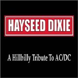 Hayseed Dixie - A Hillbilly Tribute To AC/DC