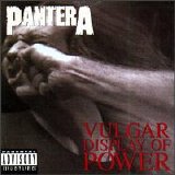 Pantera - Vulgar Display of Power