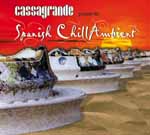 Various artists - Cassagrande Presents Spanish Chill Ambient Vol 3