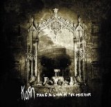 Korn - Take A Look In The Mirror