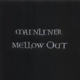 Mainliner - Mellow Out
