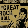T. Raumschmiere - The Great Rock'n'Roll Swindle
