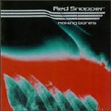 Red Snapper - Making Bones