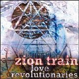 Zion Train - Love Revolutionaries