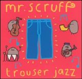 Mr Scruff - Trouser Jazz