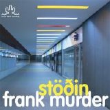 Frank Murder - Stöðin
