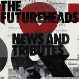 The Futureheads - News and Tributes