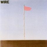 Wire - Pink Flag [1977]