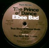 Elbee Bad - True Story of House Music