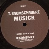 T Raumschmiere - Musick [Kompakt 37]