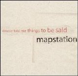 Mapstation - Distance Told Me Things to Be Said