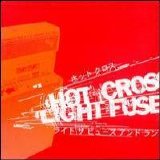 Hot Cross/light the Fuse & Run - Split [Ep]