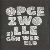Opgezwolle - Eigen Wereld