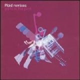 Plaid - Parts In the Post