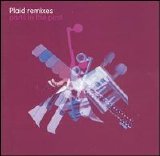 Plaid - Parts In the Post