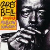 Carey Bell - Mellow Down Easy