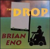 Brian Eno - The Drop