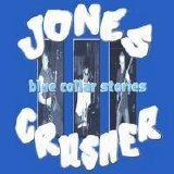Jones Crusher - Blue Collar Stories