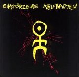 Einstürzende Neubauten - Strategies Against Architecture '80-'83