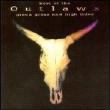 Outlaws - Green Grass and High Tides: Best of the Outlaws