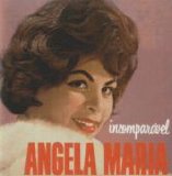 Ângela Maria - Incomparável