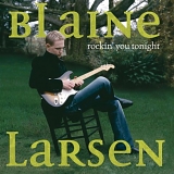 Blaine Larsen - Rockin' You Tonight