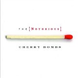 The Notorious Cherry Bombs - Notorious Cherry Bombs