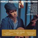 Merle Haggard - Mama Tried + Pride In What I Am