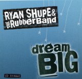 Ryan Shupe And The Rubberband - Dream Big