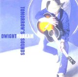 Dwight Yoakam - Tomorrow´s sounds today