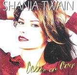 Shania Twain - Come On Over