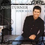 Josh Turner - Your Man