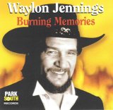 Waylon Jennings - Burning Memories