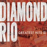 Diamond Rio - Greatest Hits II