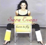 Sara Evans - Born To Fly