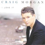 Craig Morgan - I Love It