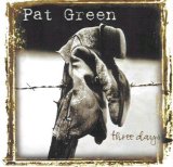 Pat Green - Three Days