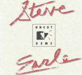 Steve Earle - Uncut Gems