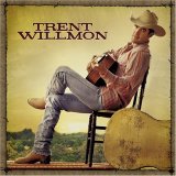 Trent Willmon - Trent Willmon