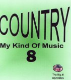 Country Music Artists - Country - My Kind Of Music Vol 8