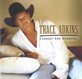 Trace Adkins - Comin' On Strong