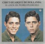 Chico Buarque de Hollanda - 30 Anos de Pedro Pedreiro