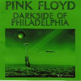 Pink Floyd - Darkside Of Philadelphia