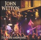 John Wetton - Live In The Underworld