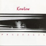 Pendragon - Kowtow