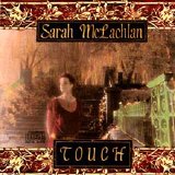 Sarah McLachlan - Touch